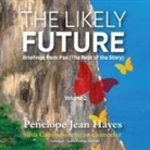 Penelope Jean Hayes, Carole Serene - The Likely Future: Briefings from Pax Lib/E: (the Rest of the Story) (Audio book)
