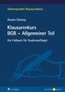 Max Dürkop, Max (Ass. iur Dürkop, Daniel M (Prof. Dr.) Klocke, Daniel M. Klocke - Klausurenkurs BGB - Allgemeiner Teil