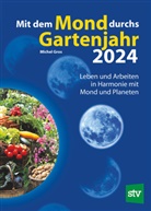 Michel Gros, Christian Schweiger - Mit dem Mond durchs Gartenjahr 2024