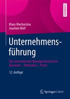 Klaus Macharzina, Joachim Wolf - Unternehmensführung