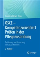 Schlegel, Claudia Schlegel - OSCE - Kompetenzorientiert Prüfen in der Pflegeausbildung