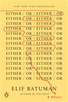 Elif Batuman - Either/Or