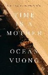 Ocean Vuong - Time Is a Mother