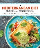 Stephanie Green, Kimberly A Tessmer, Kimberly A. Tessmer - The Mediterranean Diet Guide and Cookbook
