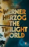 Werner Herzog, Michael Hofmann - The Twilight World
