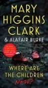 Alafair Burke, Mary Higgins/ Burke Clark, Mary Higgins Clark - Where Are the Children Now?