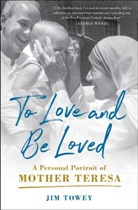 Jim Towey - To Love and Be Loved