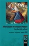 Joze (Principal Research Associate Pirjevec, Joze (Slovenian Academy of Sciences) Pel Pirjevec, Joze Pelikan Pirjevec, Sabrina P. Ramet, Egon Pelikan, Jo¿e Pirjevec... - Anti-Fascism in European History