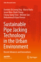 Marco Barla, Jason We Cheng, Jason Wen-Chieh Cheng, Chung Siung Choo, Dominic Ek Leong Ong, Mohammud Irfaan Peerun... - Sustainable Pipe Jacking Technology in the Urban Environment