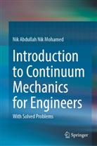 Nik Abdullah Nik Mohamed - Introduction to Continuum Mechanics for Engineers