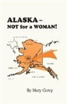 Mary Carey - Alaska - Not for a Woman!