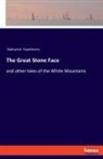 Nathaniel Hawthorne - The Great Stone Face