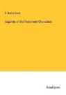 S. Baring-Gould - Legends of Old Testament Characters