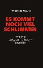 Werner Arand - Es kommt noch viel schlimmer