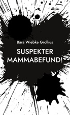 Bàra Wiebke Grollius - Suspekter Mammabefund!