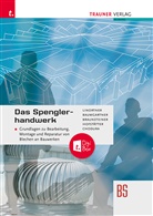 Josef Baumgartner, Wilhelm Braunsteiner, Dietmar Chodura, Christian Hofstätter, Bernhard Linortner - Das Spenglerhandwerk