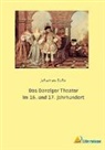 Johannes Bolte - Das Danziger Theater im 16. und 17. Jahrhundert