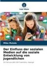 Mike Mutale - Der Einfluss der sozialen Medien auf die soziale Entwicklung von Jugendlichen