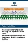 Partha Pratim Mitra - Herausforderungen in Bezug auf Qualifikation und Beschäftigungsfähigkeit in einem aufstrebenden Indien