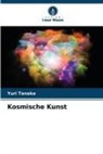 Yuri Tanaka - Kosmische Kunst