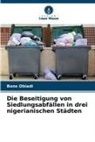 Bons Obiadi - Die Beseitigung von Siedlungsabfällen in drei nigerianischen Städten