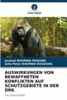 Juvénal Bisimwa Mugobe, John Pete BISIMWA RUGUSHA, John Peter Bisimwa Rugusha - AUSWIRKUNGEN VON BEWAFFNETEN KONFLIKTEN AUF SCHUTZGEBIETE IN DER DRK