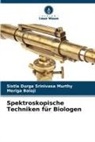 Meriga Balaji, Sistla Durga Srinivasa Murthy - Spektroskopische Techniken für Biologen