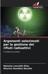 Maurice González Basulto, Natacha Lescaille Elias - Argomenti selezionati per la gestione dei rifiuti radioattivi