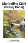 Lucian Stan - Mantrailing Câini (Dresaj Canin)