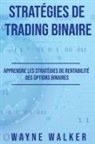 Wayne Walker - Stratégies de Trading Binaire