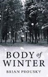 Brian Prousky - Body Of Winter
