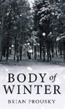 Brian Prousky - Body Of Winter