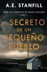 A. E. Stanfill - El Secreto de un Pequeño Pueblo