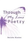 Derisha Blocker - Through My Lens Poetry