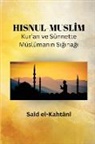 Said B Ali El Kahtani - HISNUL-MUSL¿M Kur'an ve Sünnette Müslüman¿n S¿¿¿na¿¿