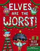 Alex Willan, Alex Willan - Elves Are the Worst!