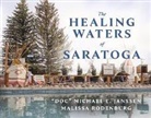 JANSSEN, Malissa Rodenburg - The Healing Waters of Saratoga