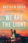 Matthew Quick, Matthew Quick - We Are the Light