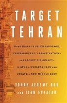 Yonah Jeremy Bob, Yonah Jeremy/ Evyatar Bob, Ilan Evyatar - Target Tehran