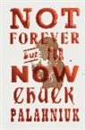 Chuck Palahniuk, Palahniuk Chuck - Not Forever, but for Now