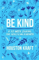 Houston Kraft - Be Kind