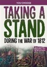 Matt Doeden - Taking a Stand During the War of 1812