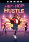 Jake Maddox, Mario Gushiken - Hip-Hop Hustle