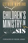 Esther Moreno - Children's Ministry in Crisis