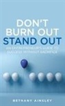 Bethany Ainsley - Don't Burn Out, Stand Out