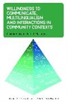 Alastair Henry, Henry Alastair, Peter D. MacIntyre - Willingness to Communicate, Multilingualism and Interactions in Community Contexts