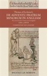 Michael J P Robson, Michael J. P. Robson - Thomas of Eccleston's de Adventu Fratrum Minorum in Angliam [The Arrival of the Franciscans in England], 1224-C.1257/8