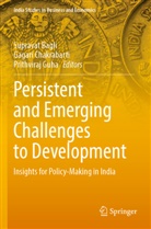 Supravat Bagli, Gagari Chakrabarti, Prithviraj Guha - Persistent and Emerging Challenges to Development