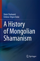Dalai Chuluunii, Erdene-Otgon Dalai - A History of Mongolian Shamanism