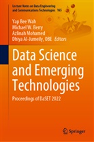 Dhiya Al-Jumeily, Michael W. Berry, Azlinah Mohamed, Azlinah Mohamed et al, Michael W Berry, Yap Bee Wah - Data Science and Emerging Technologies